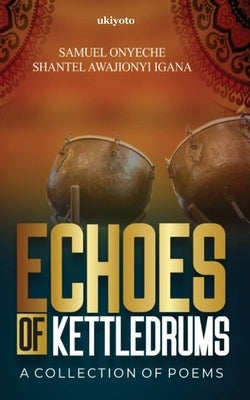 Echoes of Kettledrums by Onyeche, Samuel
