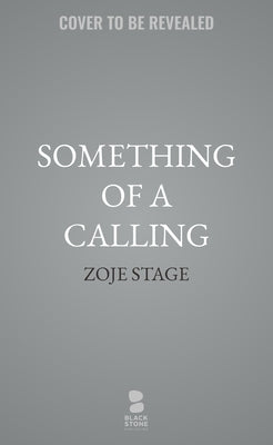 Something of a Calling by Stage, Zoje