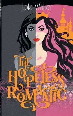 The Hopeless Romantic by Walker, Lola