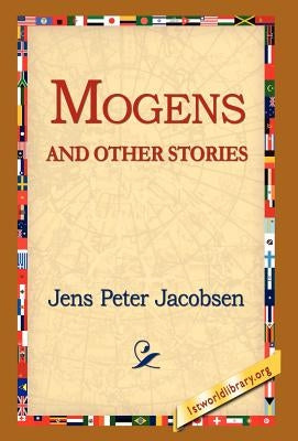 Mogens and Other Stories by Jacobsen, J. P.