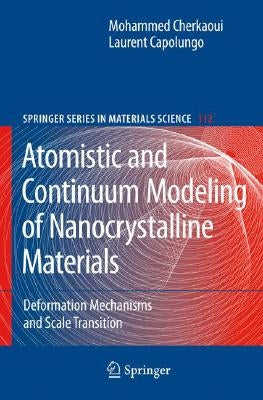 Atomistic and Continuum Modeling of Nanocrystalline Materials: Deformation Mechanisms and Scale Transition by Capolungo, Laurent