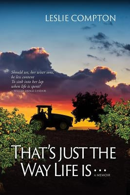 That's Just the Way Life Is...: A Memoir by Compton, Leslie