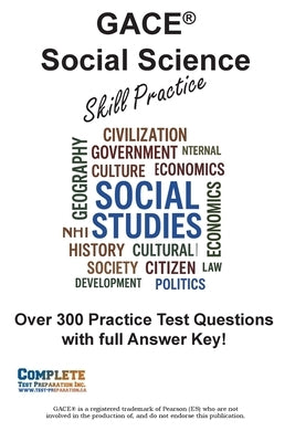 GACE Social Science Skill Practice: Practice Test Questions for GACE Social Science Test by Complete Test Preparation Inc
