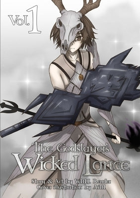 The Godslayer's Wicked Lance Volume 1 by Render, W. M. J.