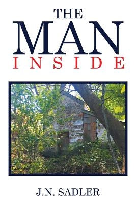 The Man Inside by Sadler, J. N.