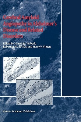 Cerebral Amyloid Angiopathy in Alzheimer's Disease and Related Disorders by Verbeek, M. M.