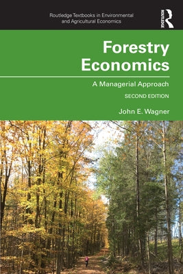 Forestry Economics: A Managerial Approach by Wagner, John E.