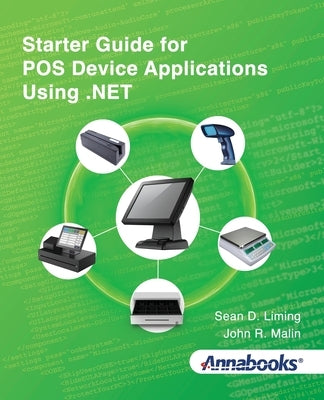 Starter Guide for POS Device Applications Using .NET by Liming, Sean D.