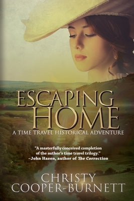 Escaping Home: A Time Travel Historical Adventure by Cooper-Burnett, Christy