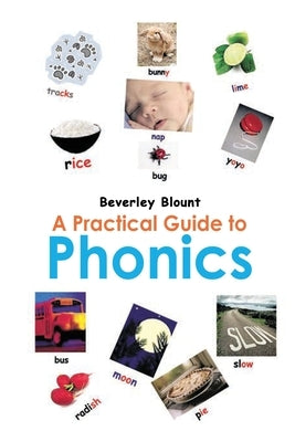 A Practical Guide to Phonics by Beverley Blount
