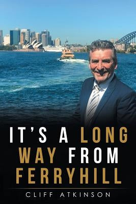 It's a Long Way from Ferryhill by Atkinson, Cliff