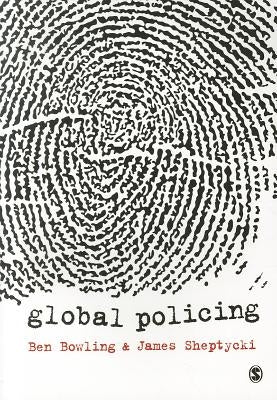 Global Policing by Bowling, Ben