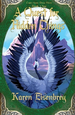 A Quest for Hidden Things: Tales from Deep River, Book One by Eisenbrey, Karen
