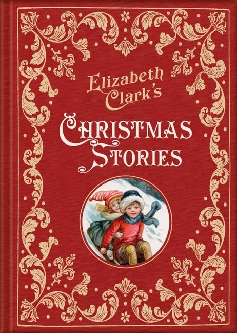 Elizabeth Clark's Christmas Stories by Clark, Elizabeth
