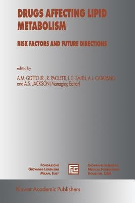 Drugs Affecting Lipid Metabolism: Risks Factors and Future Directions by Gotto Jr, Antonio M.