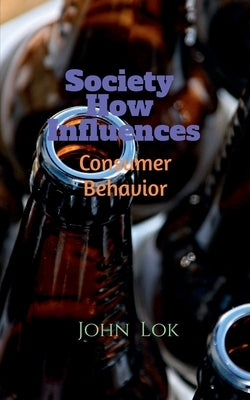 Society How Influences by Lok, John