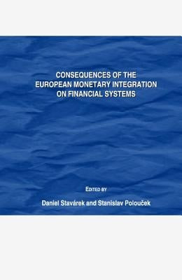Consequences of the European Monetary Integration on Financial Systems by Poloucek, Stanislav