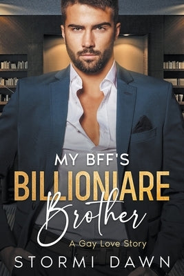 My Bff's Billionaire Brother by Dawn, Stormi