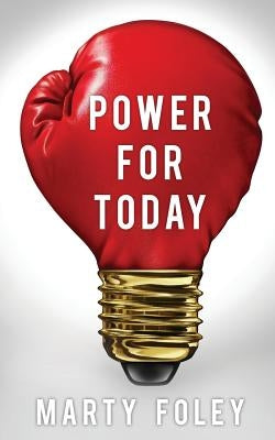 Power For Today by Foley, Marty