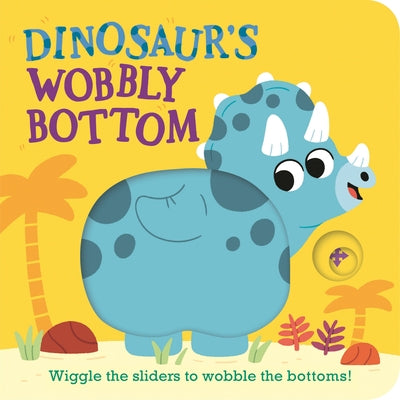 Dinosaur's Wobbly Bottom by Frost, Kit