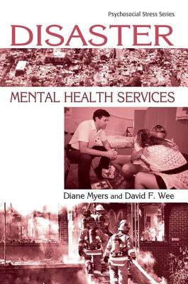 Disaster Mental Health Services: A Primer for Practitioners by Myers, Diane
