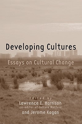 Developing Cultures: Essays on Cultural Change by Harrison, Lawrence E.