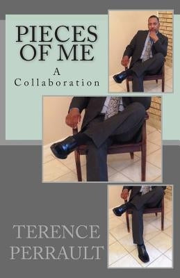 Pieces of Me: A Collaboration by Perrault, Terence