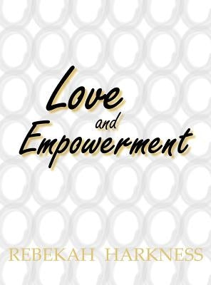 Love and Empowerment by Harkness, Rebekah