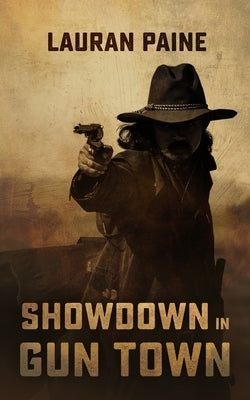 Showdown in Gun Town by Paine, Lauran