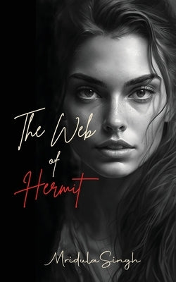 The Web of Hermit by Singh, Mridula