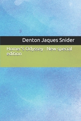 Homer's Odyssey: New special edition by Jaques Snider, Denton