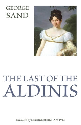 The Last of the Aldinis by Sand, George