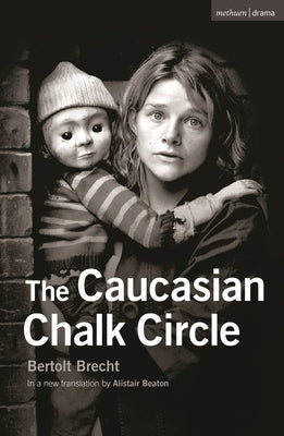 The Caucasian Chalk Circle by Brecht, Bertolt