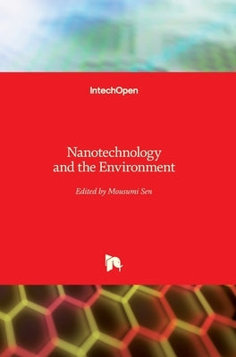 Nanotechnology and the Environment by Sen, Mousumi
