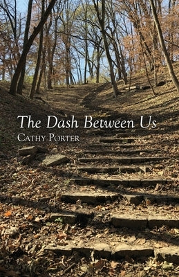 The Dash Between Us by Porter, Cathy