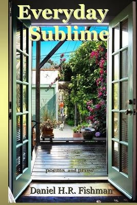 Everyday Sublime by Fishman, Daniel H. R.