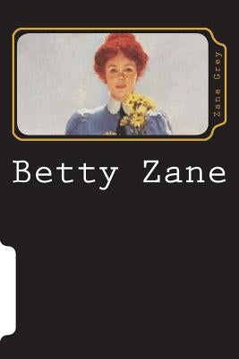 Betty Zane by Grey, Zane