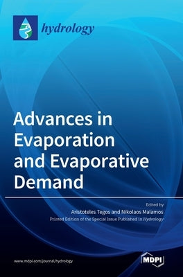 Advances in Evaporation and Evaporative Demand by Tegos, Aristoteles