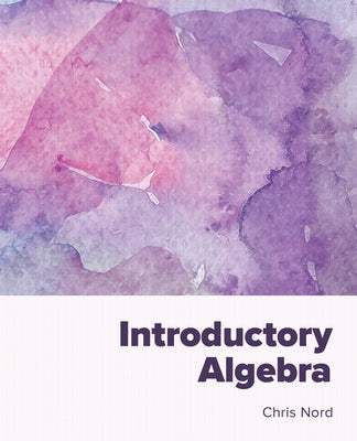 Introductory Algebra by Nord, Chris