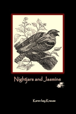 Nightjars and Jasmine by Knauss, Karen Kay