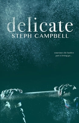 delicate by Campbell, Steph