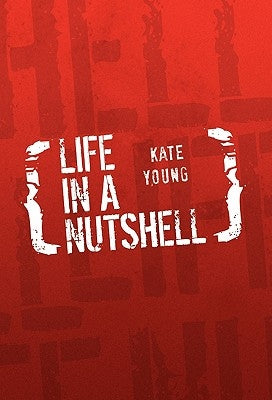 Life in a Nutshell by Young, Kate