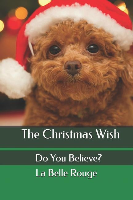 The Christmas Wish: Do You Believe? by Rouge, La Belle