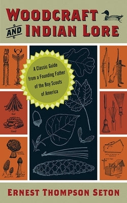 Woodcraft and Indian Lore by Seton, Ernest Thompson