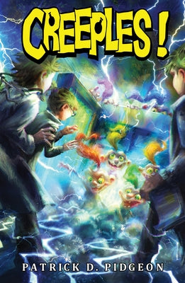 Creeples! by Pidgeon, Patrick D.