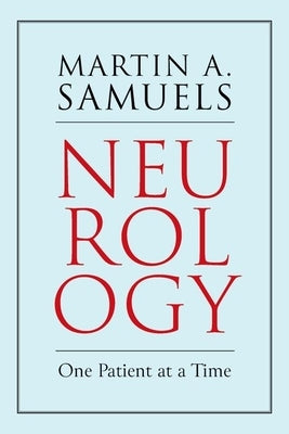 Neurology: One Patient at a Time by Samuels, Martin A.