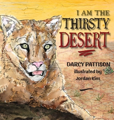 I Am the Thirsty Desert by Pattison, Darcy