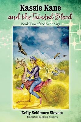 Kassie Kane and the Tainted Blood: Book Two of the Kane Saga by Scidmore-Sievers, Kelly