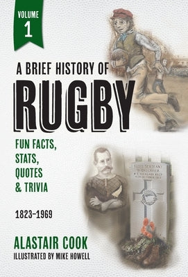 A Brief History of Rugby: Volume 1: 1823-1969 by Cook, Alastair