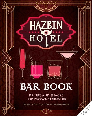 The Hazbin Hotel Bar Book: Drinks and Snacks for Wayward Sinners by Engst, Thea